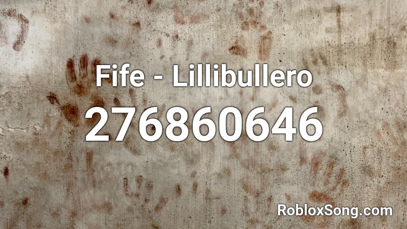 Fife - Lillibullero Roblox ID