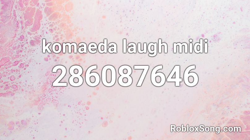 komaeda laugh midi Roblox ID