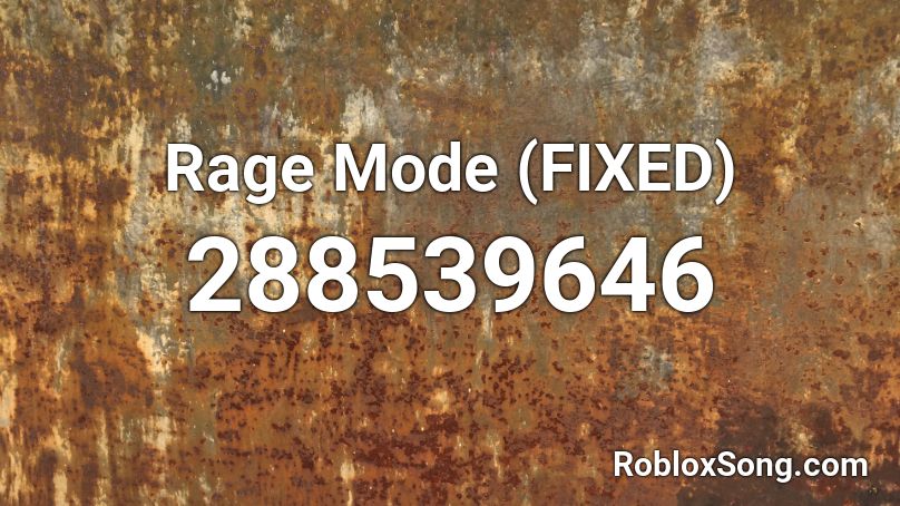 Rage Mode (FIXED) Roblox ID