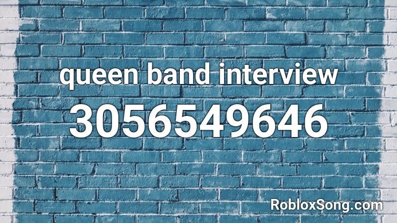 queen band interview Roblox ID