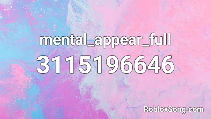 mental_appear_full Roblox ID