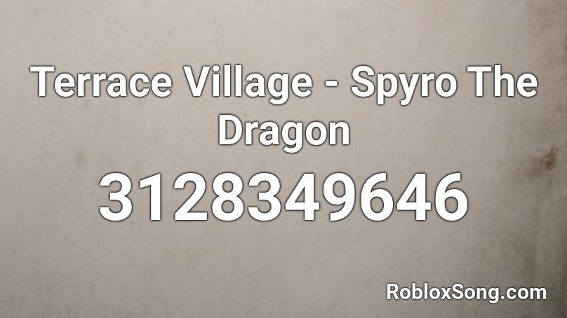Terrace Village - Spyro The Dragon Roblox ID