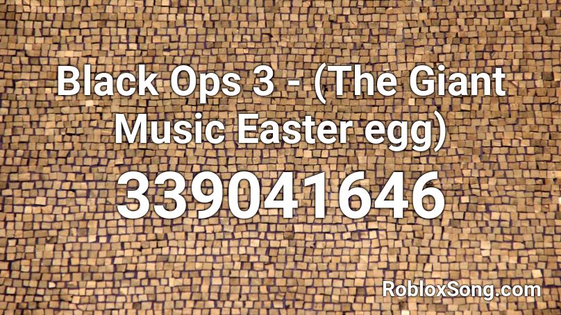  Black Ops 3 - (The Giant Music Easter egg) Roblox ID