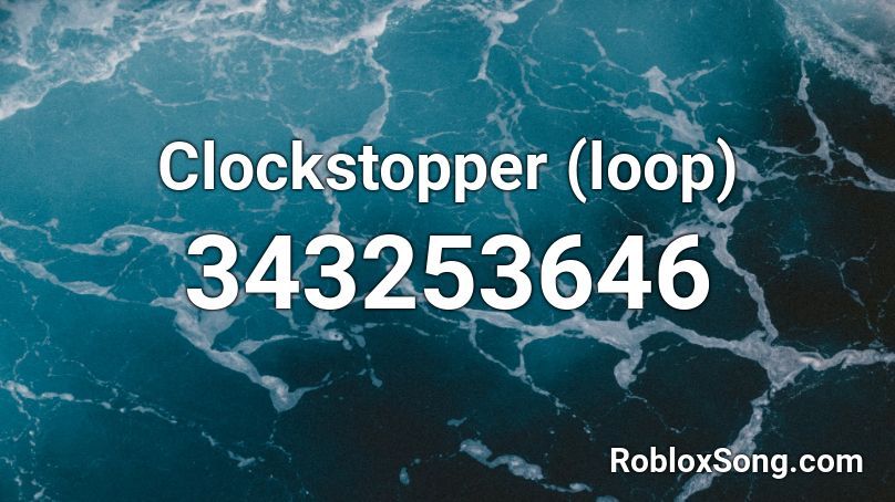 Clockstopper (loop) Roblox ID
