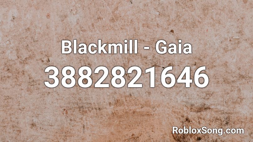 Blackmill - Gaia Roblox ID