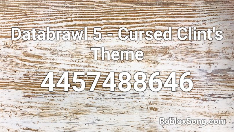 Databrawl 5 - Cursed Clint's Theme Roblox ID