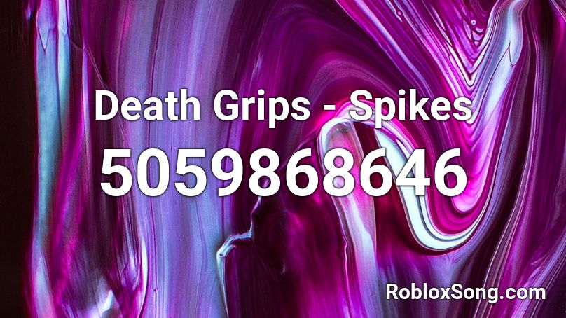Death Grips - Spikes Roblox ID