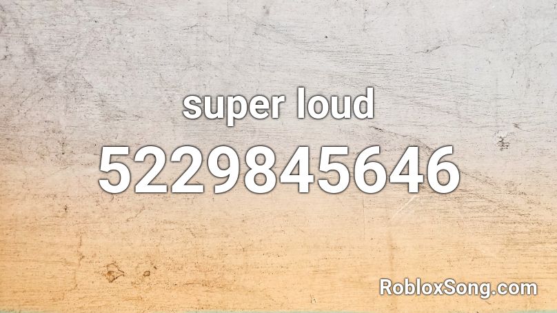 super loud Roblox ID