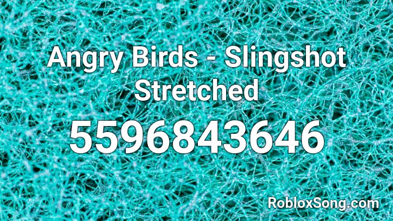 Angry Birds - Slingshot Stretched Roblox ID