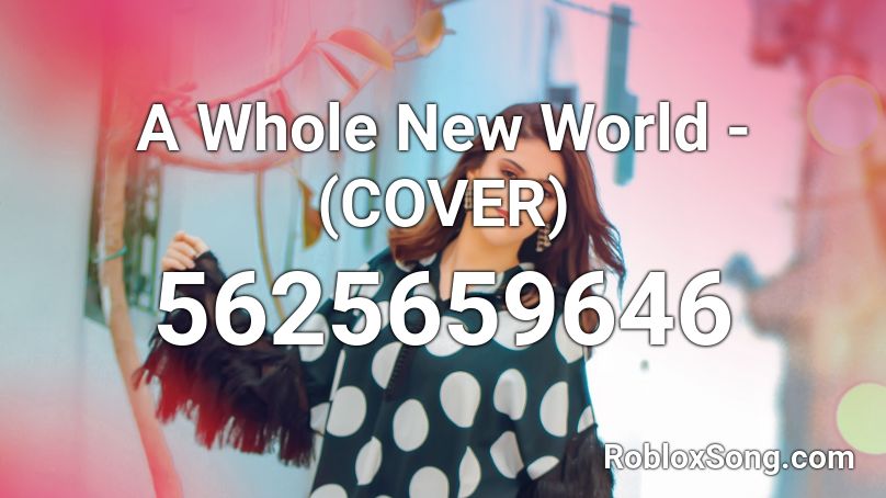 A Whole New World - (COVER) Roblox ID