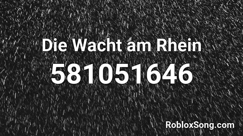 Die Wacht am Rhein Roblox ID