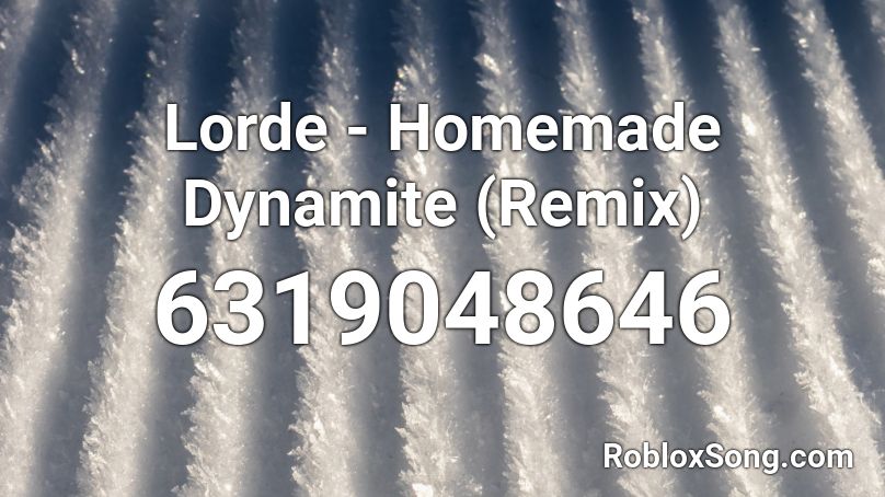Lorde - Homemade Dynamite (Remix) Roblox ID