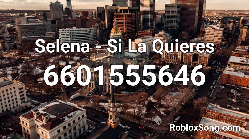 Selena - Si La Quieres Roblox ID