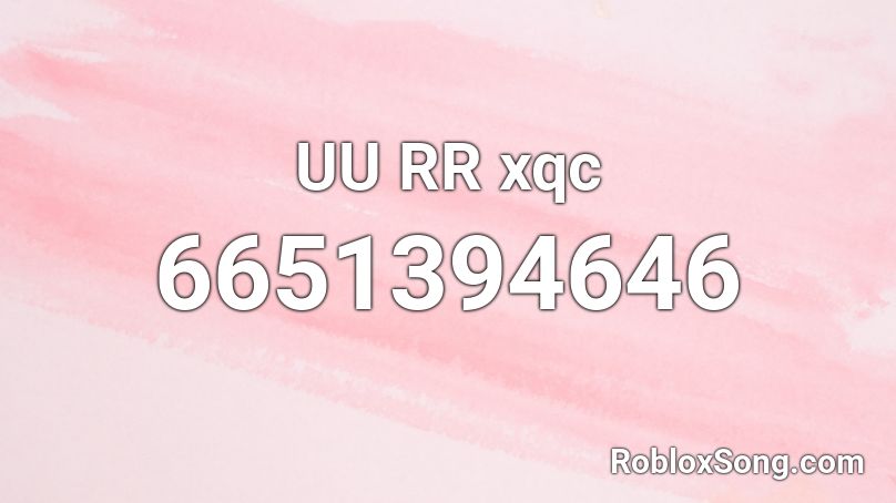 UU RR xqc Roblox ID