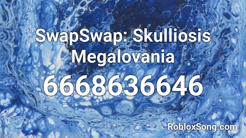 SwapSwap: Skulliosis Megalovania Roblox ID