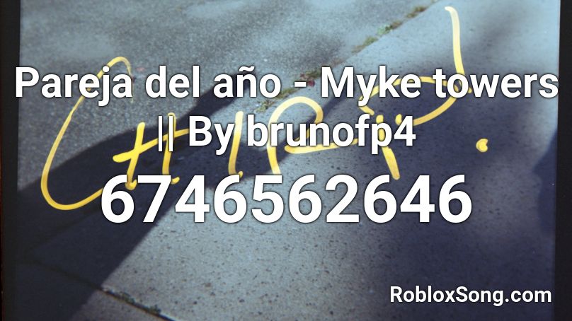 Pareja Del Ano Myke Towers By Brunofp4 Roblox Id Roblox Music Codes - códigos de música para roblox 2020