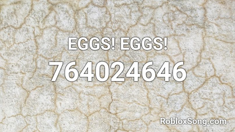 EGGS! EGGS! Roblox ID