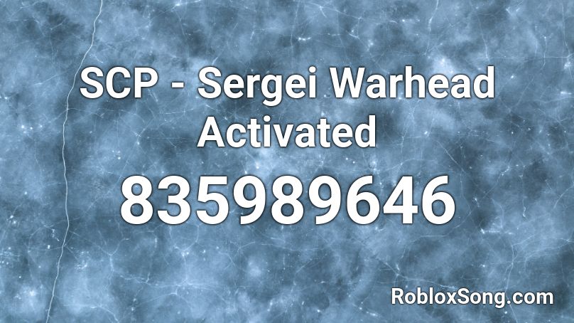 SCP - Sergei Warhead Activated Roblox ID