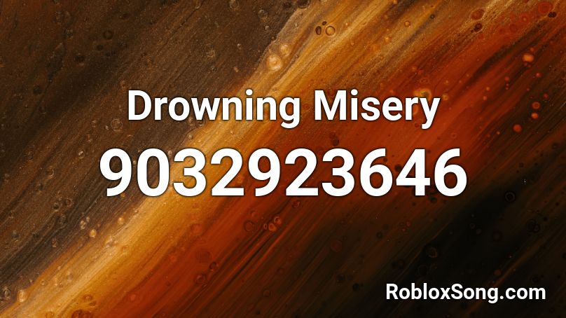 Drowning Misery Roblox ID