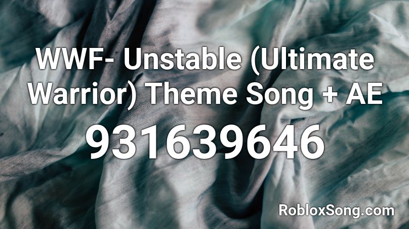 Wwf Unstable Ultimate Warrior Theme Song Ae Roblox Id Roblox Music Codes - roblox warriors song id