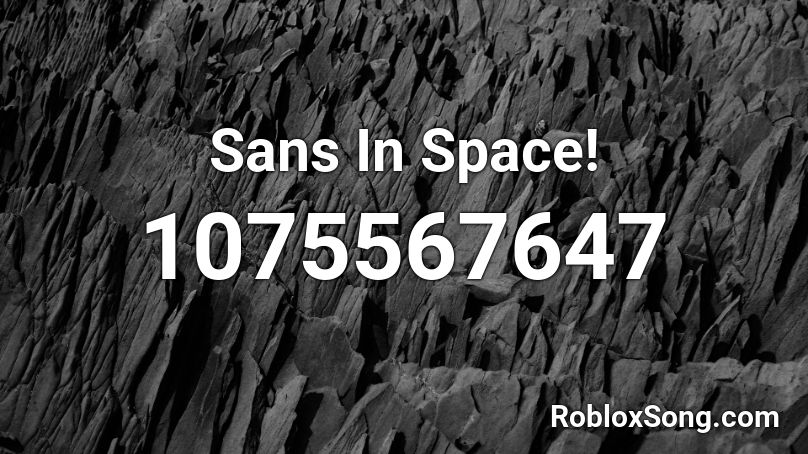 Sans In Space! Roblox ID