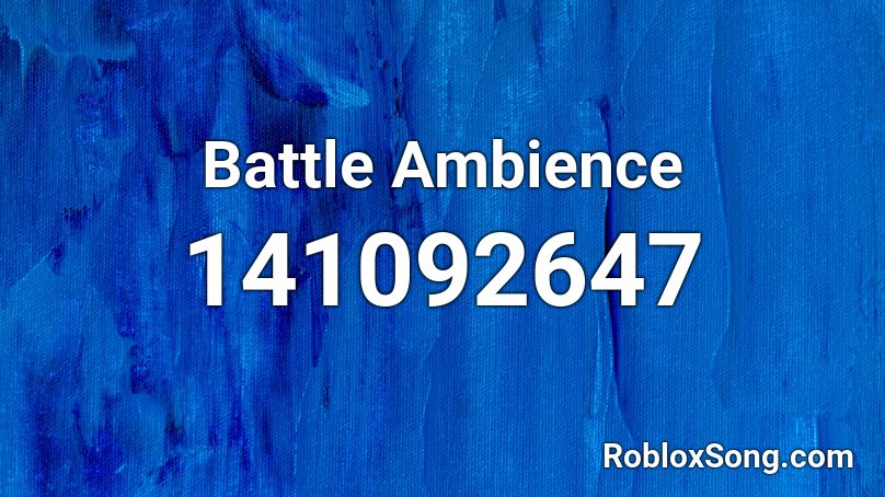 Battle Ambience Roblox ID