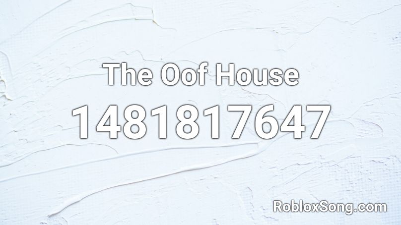 The Oof House Roblox ID