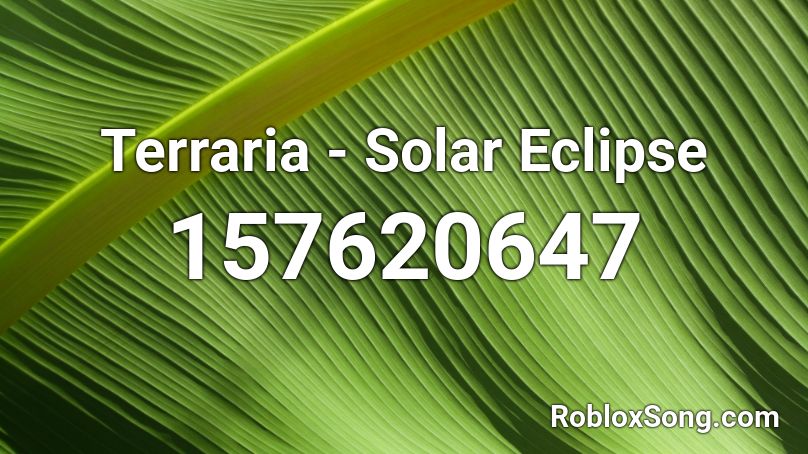 Terraria Solar Eclipse Roblox Id Roblox Music Codes - solar eclipse roblox id