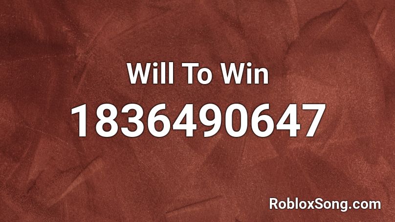 Will To Win Roblox ID