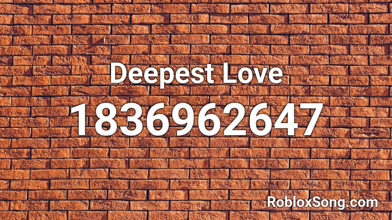 Deepest Love Roblox ID