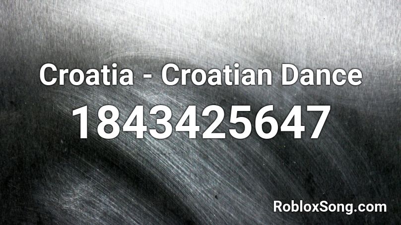 Croatia - Croatian Dance Roblox ID