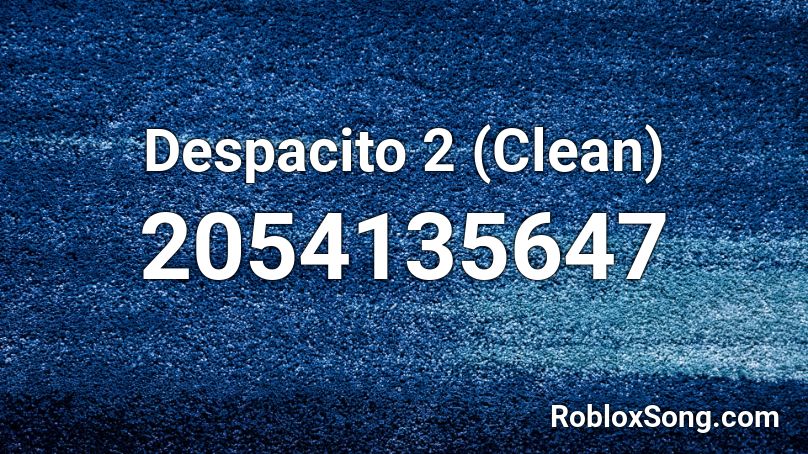 Despacito 2 Clean Roblox Id Roblox Music Codes - roblox music codes despacito