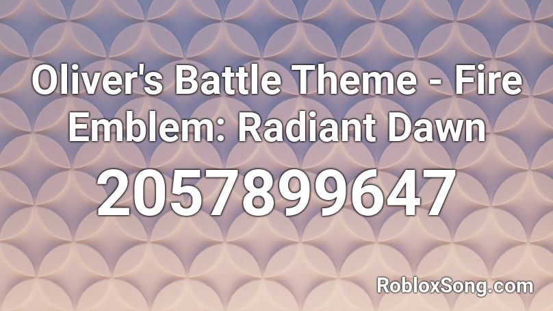 Oliver's Battle Theme - Fire Emblem: Radiant Dawn Roblox ID