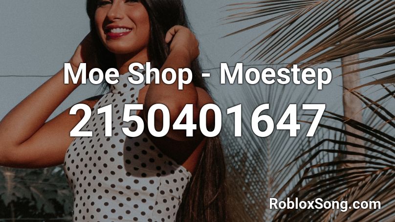 Moe Shop - Moestep Roblox ID