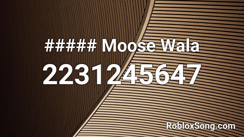 ##### Moose Wala Roblox ID