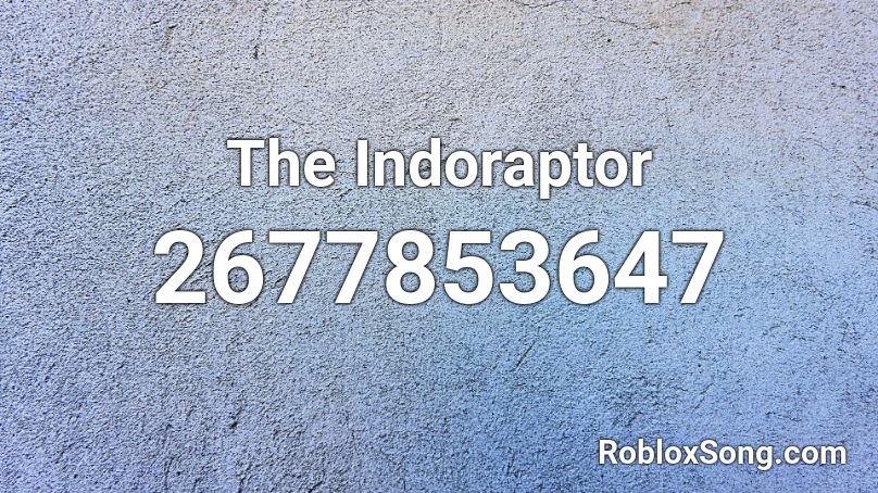 The Indoraptor Roblox Id Roblox Music Codes - blueface bleed it roblox code