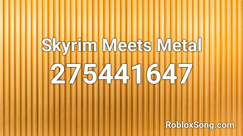 Skyrim Meets Metal  Roblox ID