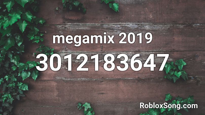 megamix 2019 Roblox ID