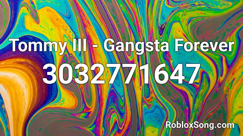 Tommy III - Gangsta Forever Roblox ID