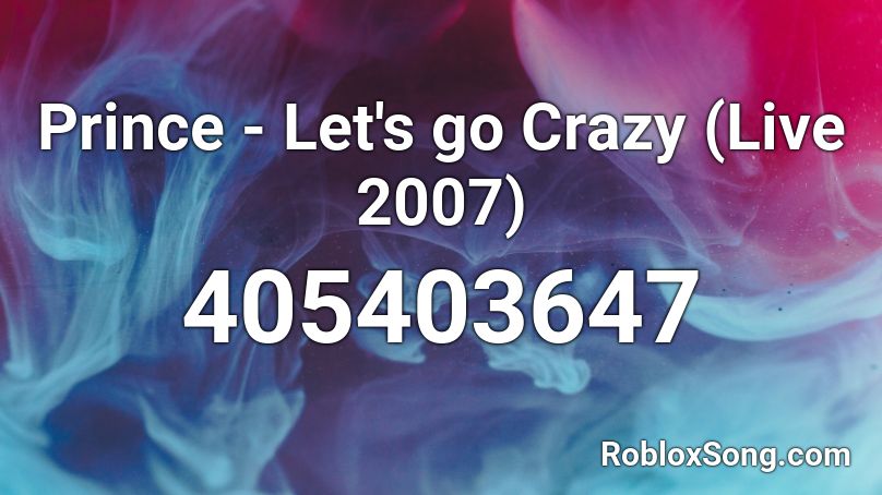 Prince Let S Go Crazy Live 2007 Roblox Id Roblox Music Codes - go crazy roblox id