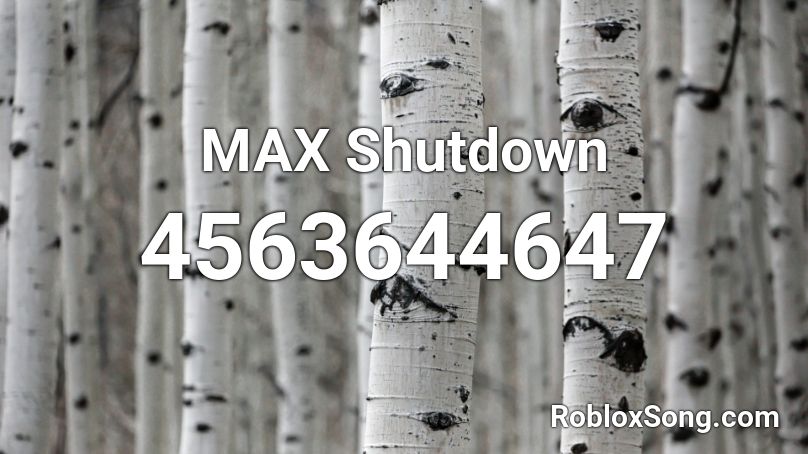 MAX Shutdown Roblox ID