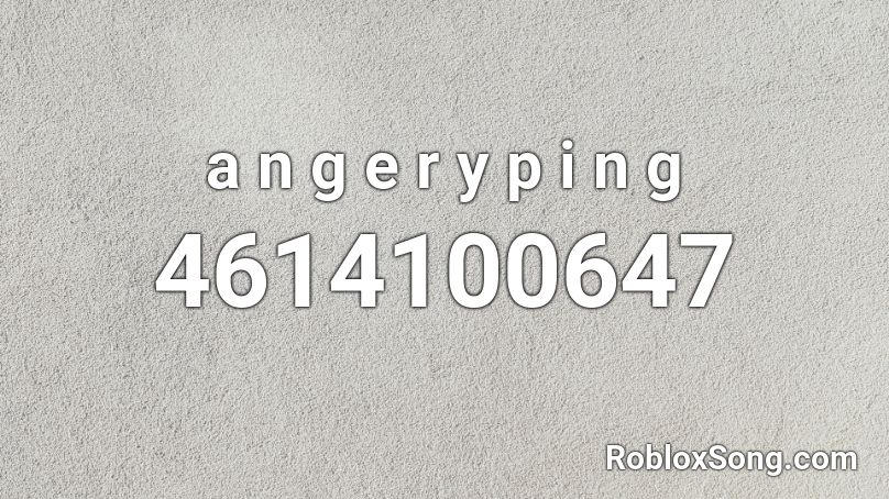 a n g e r y p i n g Roblox ID