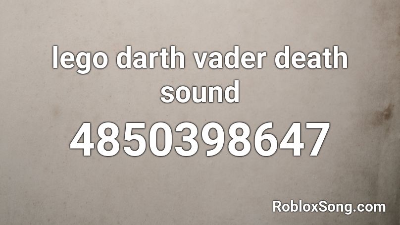 lego darth vader death sound  Roblox ID