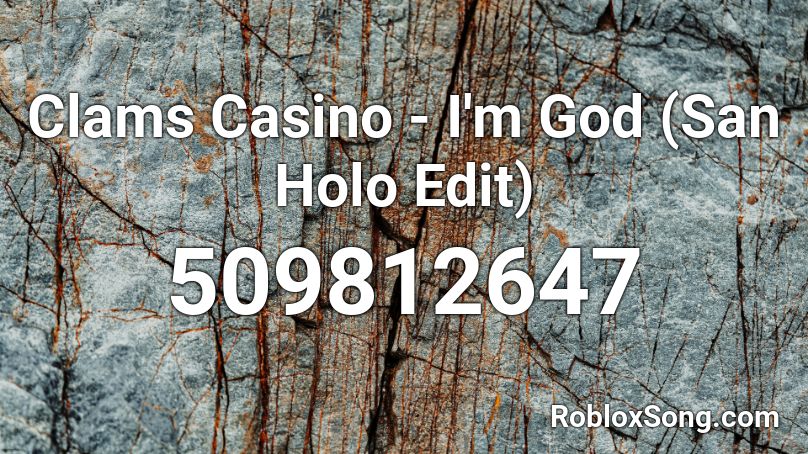 Clams Casino - I'm God (San Holo Edit) Roblox ID