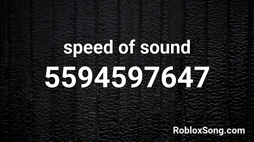 Speed Of Sound Roblox Id Roblox Music Codes - roblox speed of sound music id