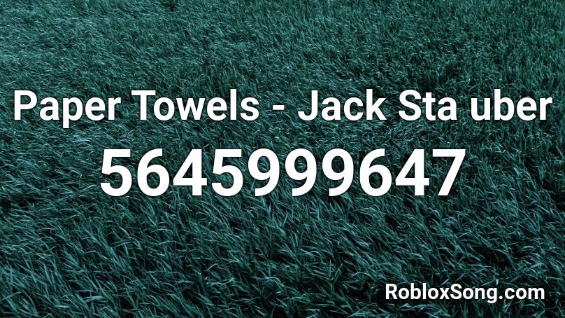 Paper Towels - Jack Stauber Roblox ID