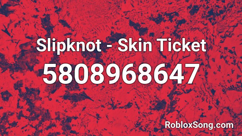 Slipknot - Skin Ticket Roblox ID