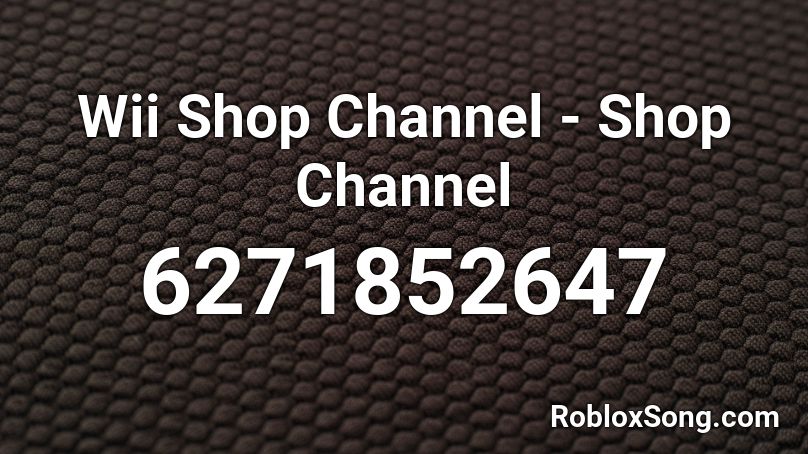 Wii Shop Channel - Shop Channel Roblox ID