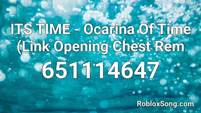 ITS TIME - Ocarina Of Time (Link Opening Chest Rem Roblox ID