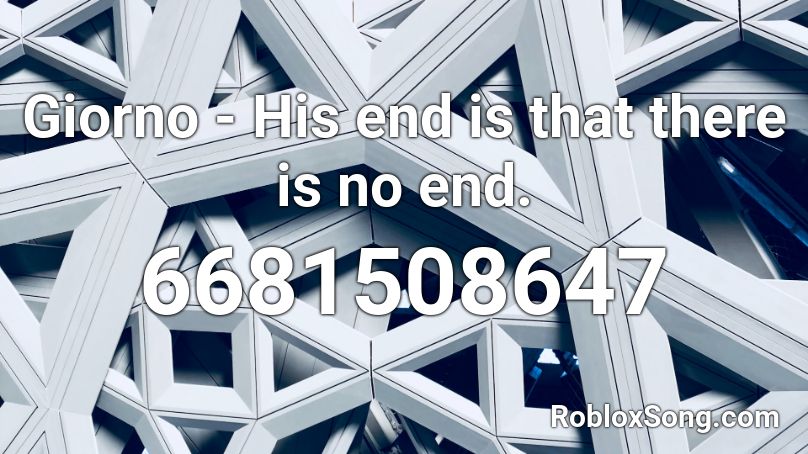 Giorno - His end is that there is no end. Roblox ID